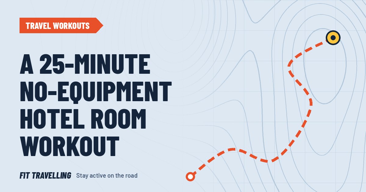 Route map cover for: A 25-Minute No-Equipment Hotel Room Workout