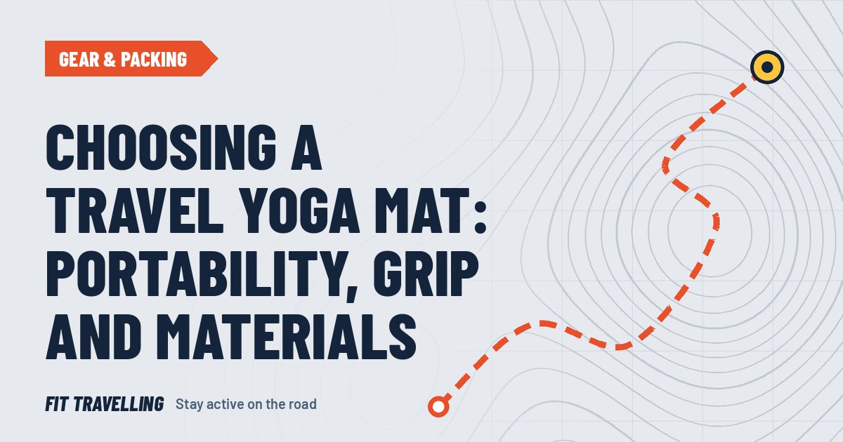 Route map cover for: Choosing a Travel Yoga Mat: Portability, Grip and Materials