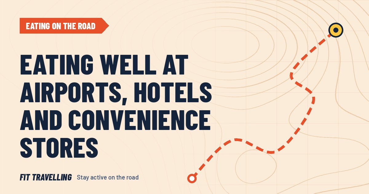 Route map cover for: Eating Well at Airports, Hotels and Convenience Stores