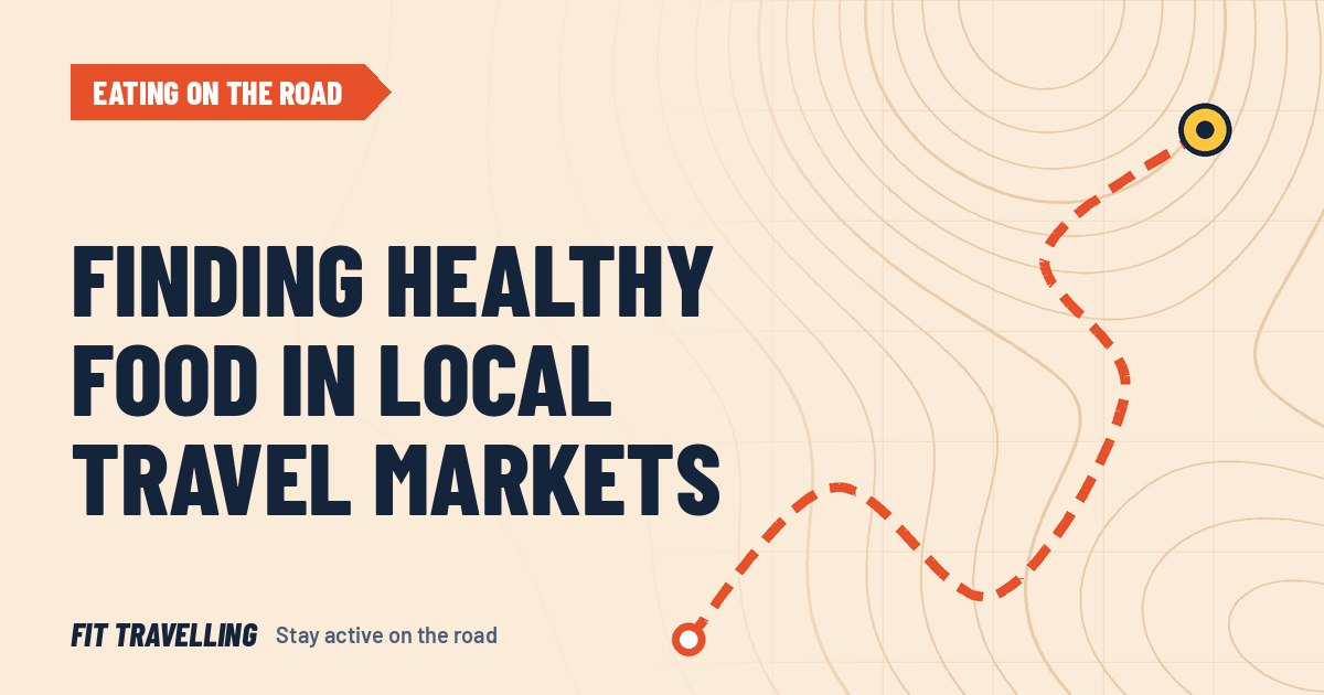 Route map cover for: Finding Healthy Food in Local Travel Markets