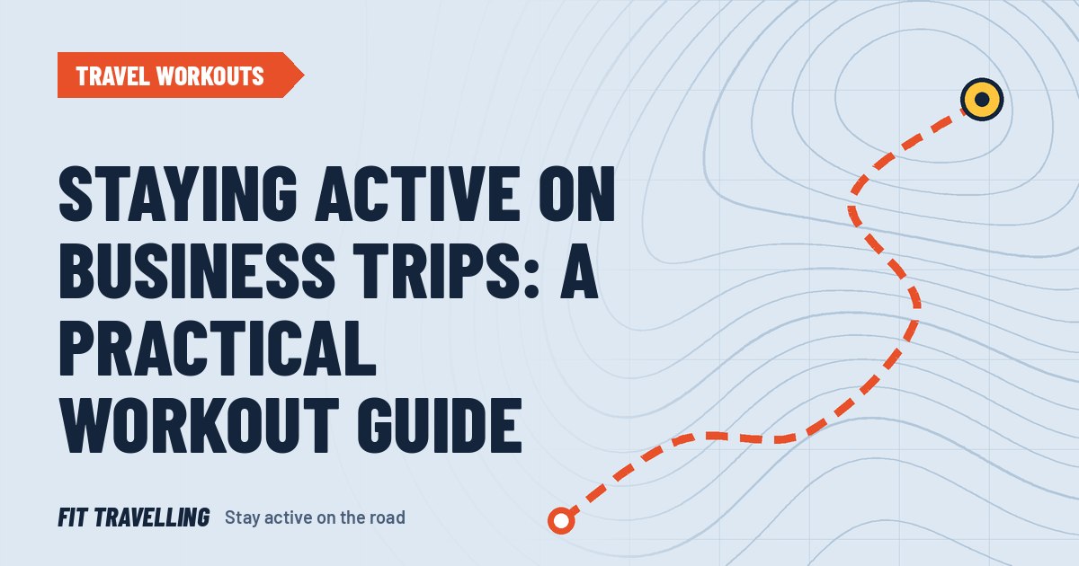 Route map cover for: Staying Active on Business Trips: A Practical Workout Guide